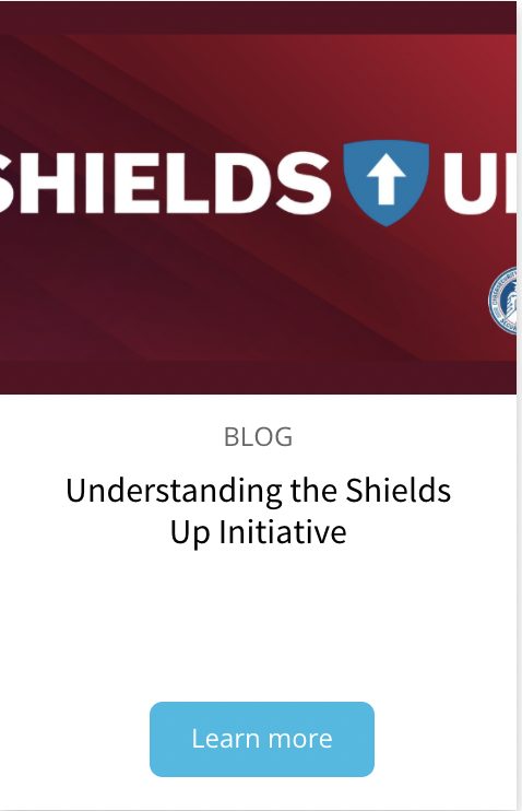 Understanding Shields Up Initiative - cybersecurity news - cStor