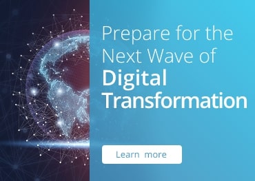 Prepare for the Next wave of Digital Tarnsformation